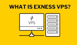 Exness VPS hosting: advantages, features, and setup process
